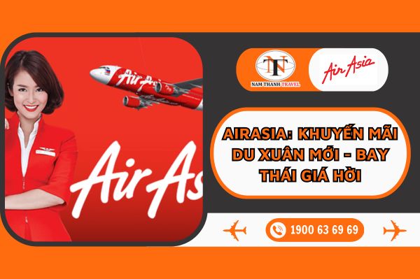 AirAsia: Khuyến mãi Du Xuân Mới - Bay Thái Giá Hời